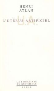 book cover of L'utérus artificiel by Henri Atlan