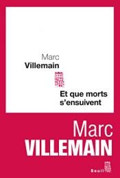 book cover of Et que morts s'ensuivent by Marc Villemain
