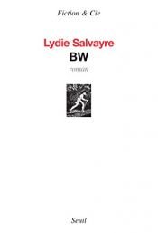 book cover of BW by Lydie Salvayre