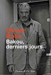book cover of Bakou, derniers jours by Olivier Rolin