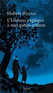 book cover of L'univers expliqué à mes petits-enfants by Hubert Reeves