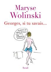 book cover of Georges, si tu savais... by Maryse Wolinski