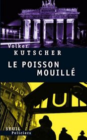 book cover of Le poisson mouillé by Volker Kutscher
