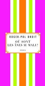 book cover of Où sont les ânes au Mali ? by Roger-Pol Droit