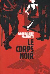 book cover of Le Corps noir by Dominique Manotti