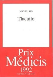 book cover of Tlacuilo by Michel Rio