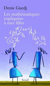 book cover of Les mathématiques expliquées à mes filles by Denis Guedj