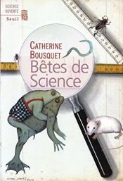 book cover of Bêtes de science by Catherine Bousquet