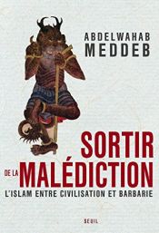 book cover of Sortir de la malédiction : L'islam entre civilisation et barbarie by Abdelwahab Meddeb