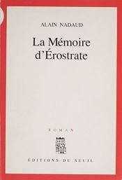 book cover of La mémoire d'Erostrate by Alain Nadaud