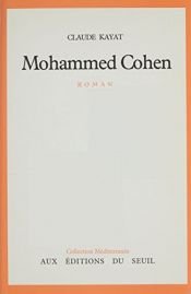 book cover of Mohammed Cohen : the adventures of an Arabian Jew by Claude Kayat