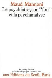 book cover of Le psychiatre, son "fou" et la psychanalyse by Maud Mannoni