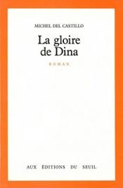 book cover of La gloire de Dina by Michel del Castillo