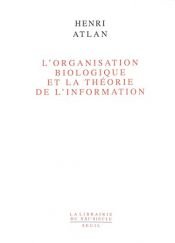 book cover of L'Organisation biologique de la théorie de l'information by Henri Atlan