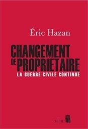 book cover of Changement de propriétaire : la guerre civile continue by Eric Hazan