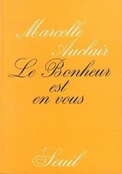 book cover of Le bonheur est en vous by Marcelle Auclair