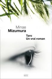 book cover of Taro, un vrai roman by Minae Mizumura