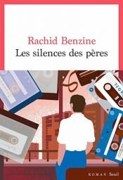 book cover of Les Silences des pères by Rachid Benzine