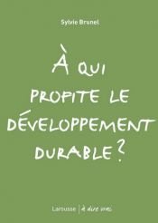 book cover of A qui profite le développement durable ? by Sylvie Brunel