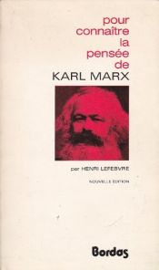 book cover of Pour connaître la pensée de Karl Marx by Henri Lefebvre