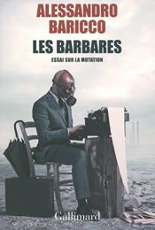 book cover of BARBARES (LES) : ESSAI SUR LA MUTATION by Alessandro Baricco