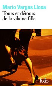 book cover of Tours et détours de la vilaine fille by Mario Vargas Llosa