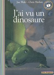 book cover of J'ai vu un dinosaure by Jan Wahl