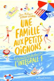 book cover of UNE FAMILLE AUX PETITS OIGNONS L'INTÉGRALE 1 by Arrou-Vignod Jp