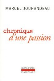 book cover of Chronique d'une passion by Marcel Jouhandeau