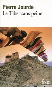 book cover of Le Tibet sans peine by Pierre Jourde