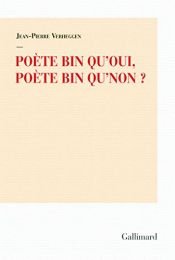 book cover of Poète bin qu'oui, poète bin qu'non ? by Jean-Pierre Verheggen