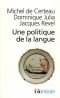 Michel de Certeau, Domiminque Julia, Jacques Revel : Une Politique de la langue. La Révolution française et les patois : l'enquête de Grégoire