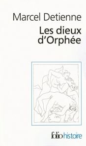 book cover of Les dieux d'Orphée by Marcel Detienne