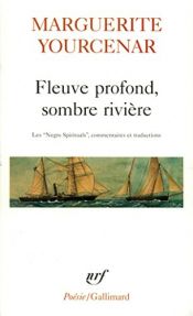book cover of Fleuve profond, sombre rivière - Les Négro spirituals by Anthologies|Marguerite Yourcenar