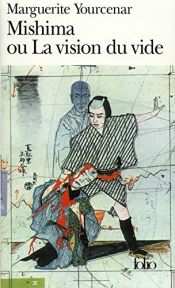 book cover of Mishima ou la vision du vide by Marguerite Yourcenar