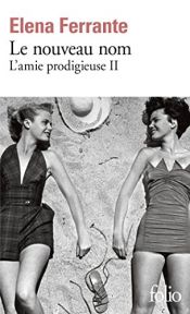 book cover of L'amie prodigieuse (Tome 2) - Le nouveau nom by Elena Ferrante