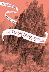 book cover of La Passe-miroir Livre 4 - La Tempête des échos by Christelle Dabos