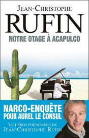 book cover of Notre otage à Acapulco by Jean-Christophe Rufin