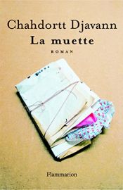 book cover of La Muette by Chahdortt Djavann