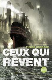 book cover of Ceux qui rêvent by Pierre Bordage