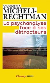 book cover of La psychanalyse face à ses détracteurs by Vannina Micheli-Rechtman