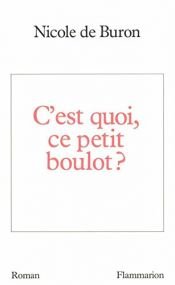 book cover of C'est quoi, ce petit boulot? by Nicole de Buron