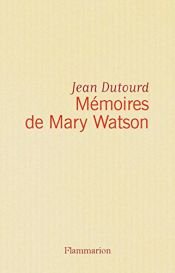 book cover of Mémoires de Mary Watson by Jean Dutourd