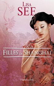book cover of Filles de Shanghai by Lisa See