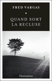 book cover of Quand sort la recluse by Fred Vargas