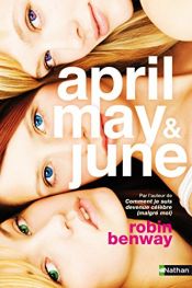 book cover of April, May & June by Robin Benway