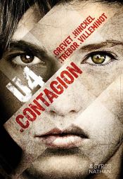 book cover of U4.Contagion by Carole Trébor|Florence Hinckel|Vincent Villeminot|Yves Grevet