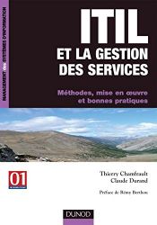 book cover of ITIL et la gestion des services : Méthodes, mise en oeuvre et bonnes pratiques by Claude Durand|Thierry Chamfrault