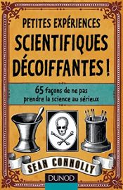 book cover of Petites expériences scientifiques décoiffantes by Sean Connolly