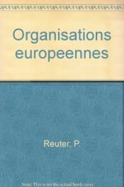 book cover of Organisations Europeennes by P. Reuter